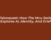 visionquest how the mcu series explores ai identity and grief DH9X
