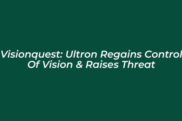 visionquest ultron regains control of vision raises threat IimX