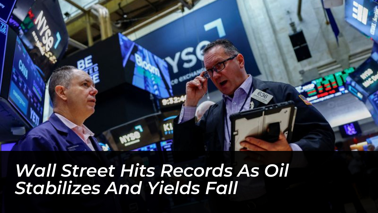 wall street hits records as oil stabilizes and yields fall e8eQ