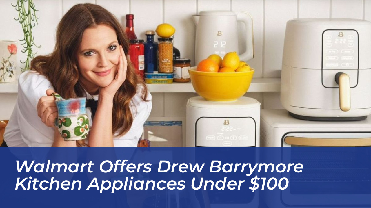 walmart offers drew barrymore kitchen appliances under 100 JHSq