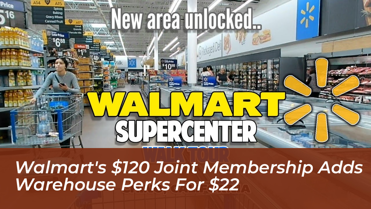 walmarts 120 joint membership adds warehouse perks for 22 48GD