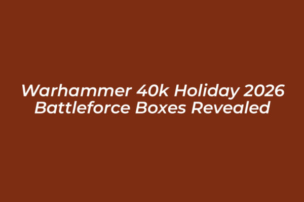 warhammer 40k holiday 2026 battleforce boxes revealed uJkb