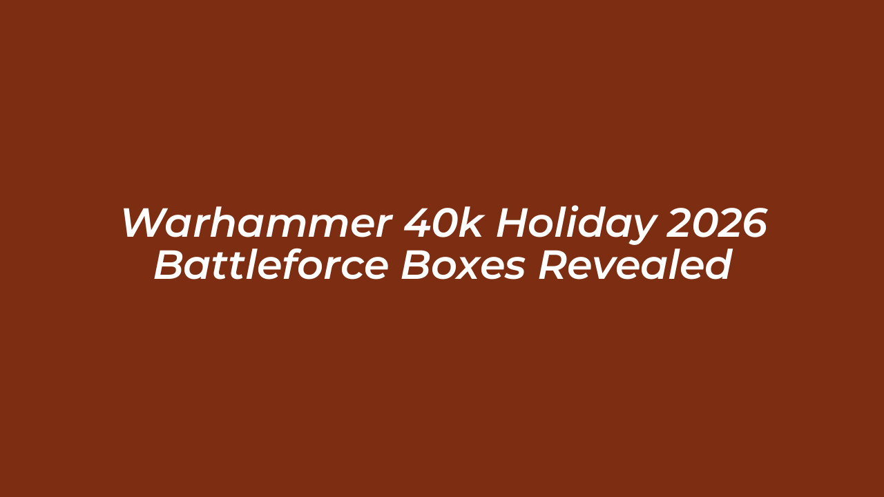 warhammer 40k holiday 2026 battleforce boxes revealed uJkb