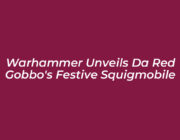 warhammer unveils da red gobbos festive squigmobile RLRr