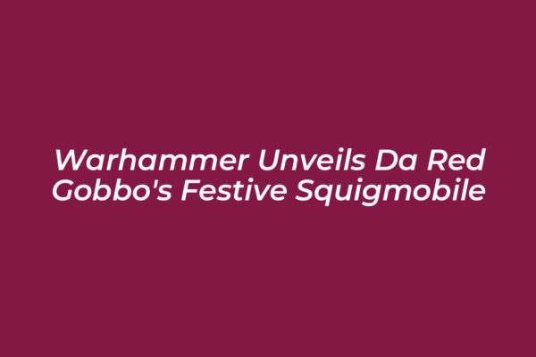 warhammer unveils da red gobbos festive squigmobile RLRr