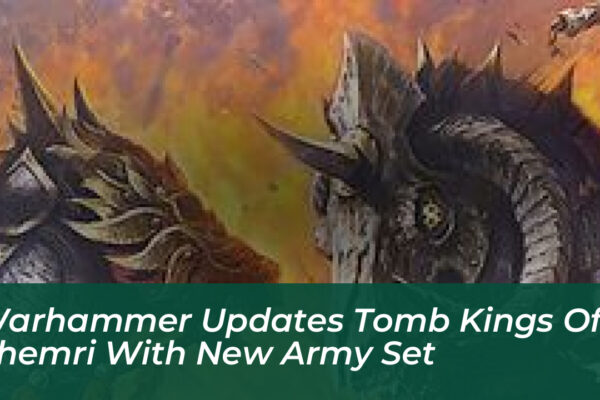 warhammer updates tomb kings of khemri with new army set xchf