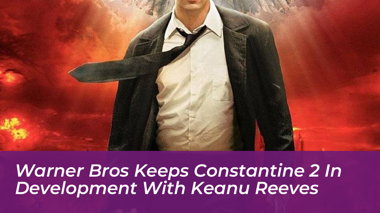 warner bros keeps constantine 2 in development with keanu reeves 5KFp