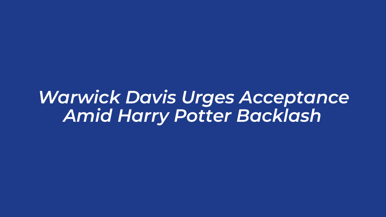 warwick davis urges acceptance amid harry potter backlash aL3L