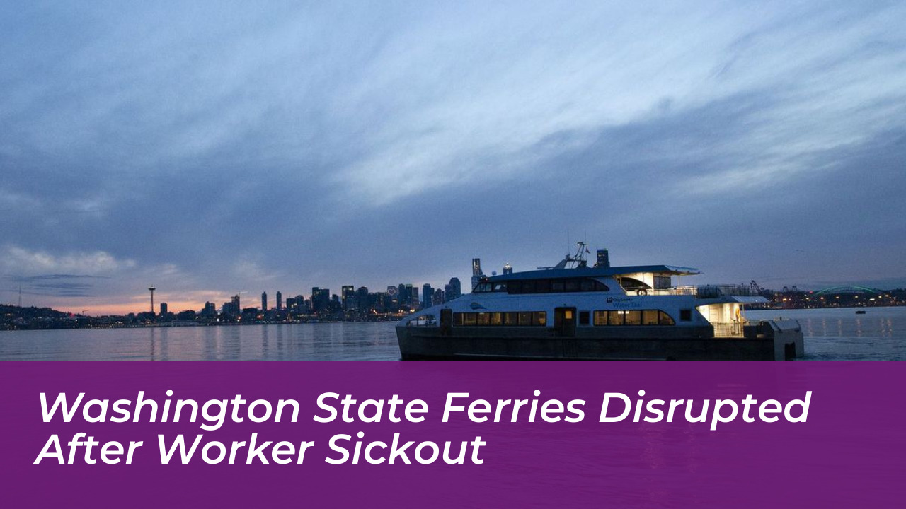 washington state ferries disrupted after worker sickout VVWX