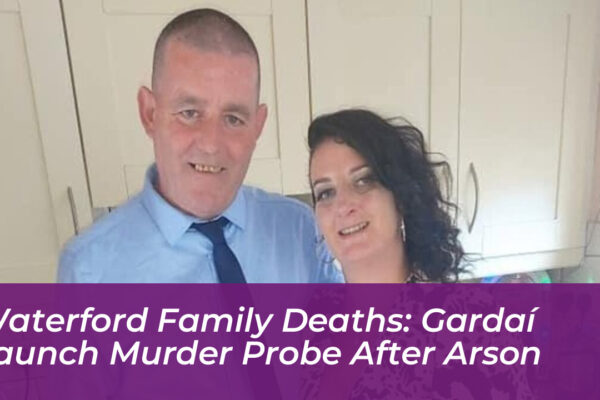 waterford family deaths gardai launch murder probe after arson dZdQ