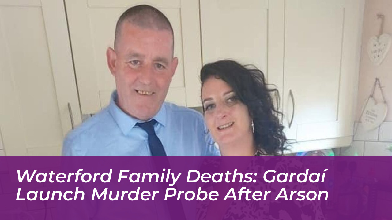 waterford family deaths gardai launch murder probe after arson dZdQ