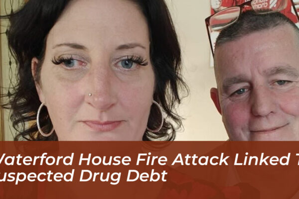 waterford house fire attack linked to suspected drug debt K7Q7