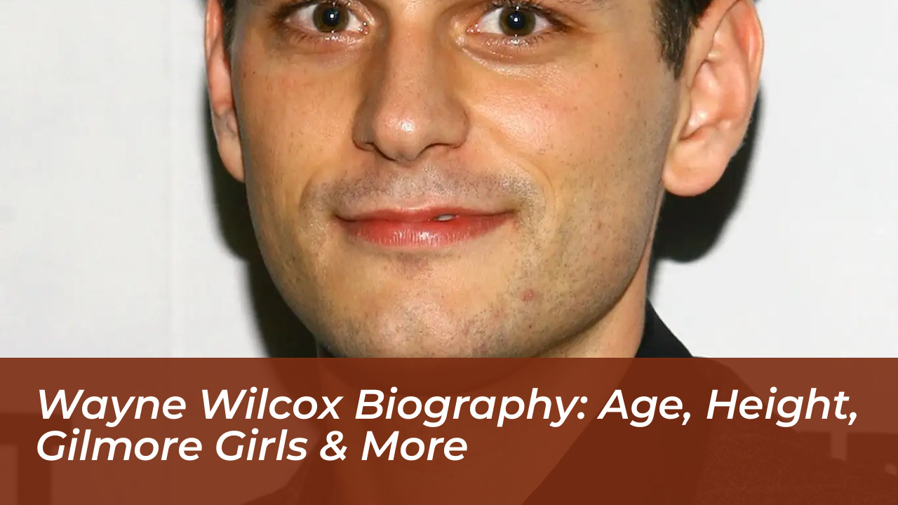 wayne wilcox biography age height gilmore girls more cPHf