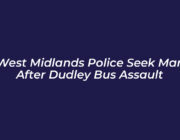 west midlands police seek man after dudley bus assault GZKE