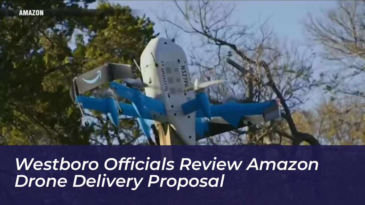 westboro officials review amazon drone delivery proposal n9jj