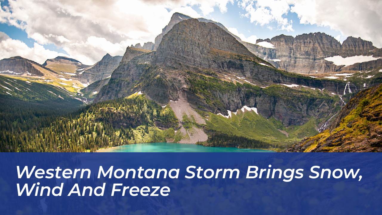 western montana storm brings snow wind and freeze CtBA