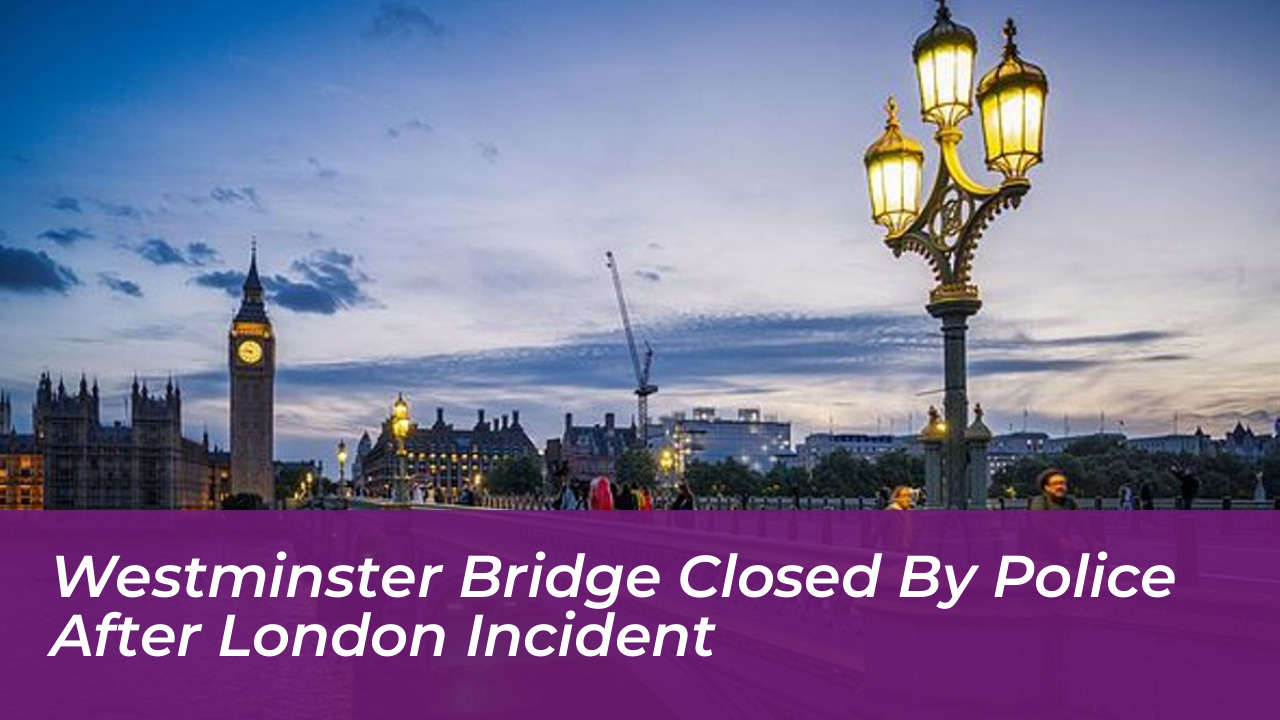 westminster bridge closed by police after london incident pvP9