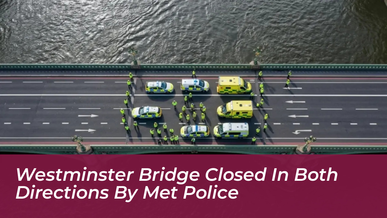 westminster bridge closed in both directions by met police ZdhG