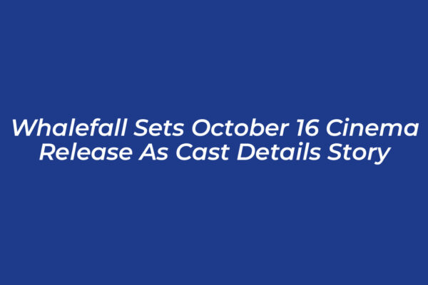 whalefall sets october 16 cinema release as cast details story kjRL
