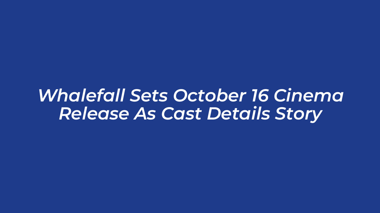 whalefall sets october 16 cinema release as cast details story kjRL