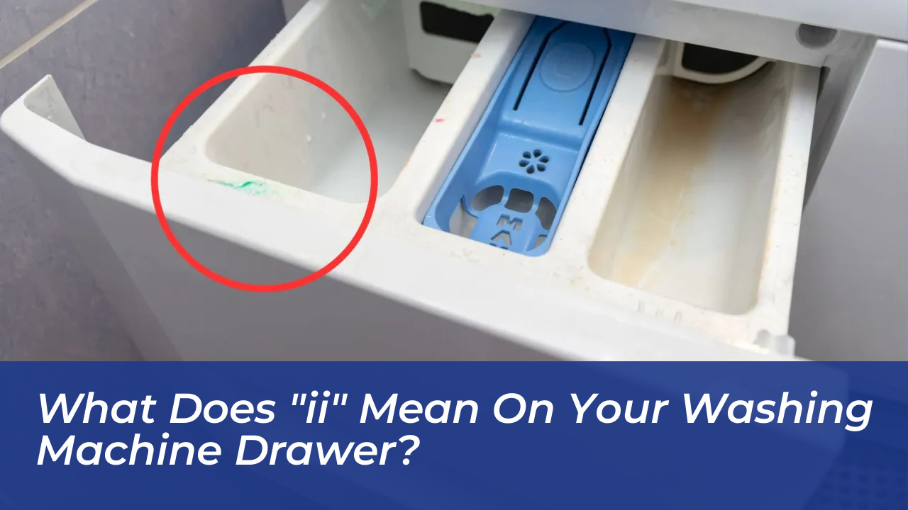 what does ii mean on your washing machine drawer egeC