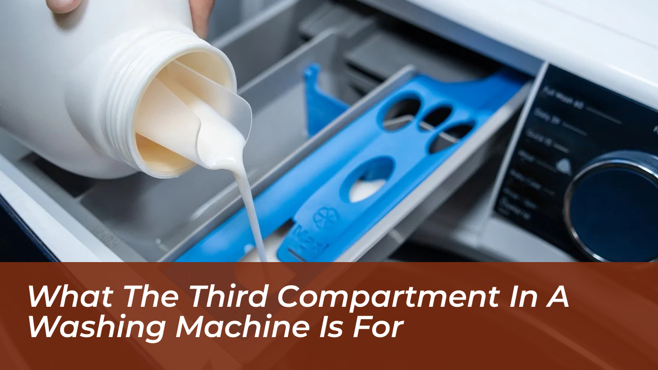 what the third compartment in a washing machine is for eIRM