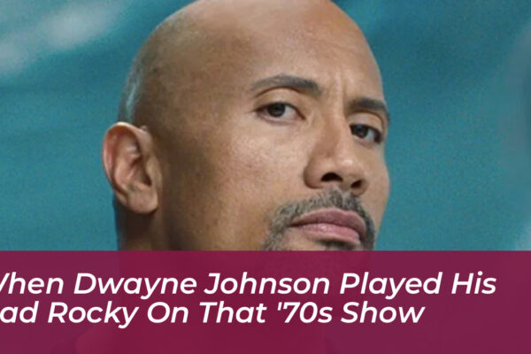when dwayne johnson played his dad rocky on that 70s show cWSc