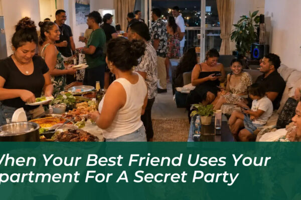when your best friend uses your apartment for a secret party zeP0