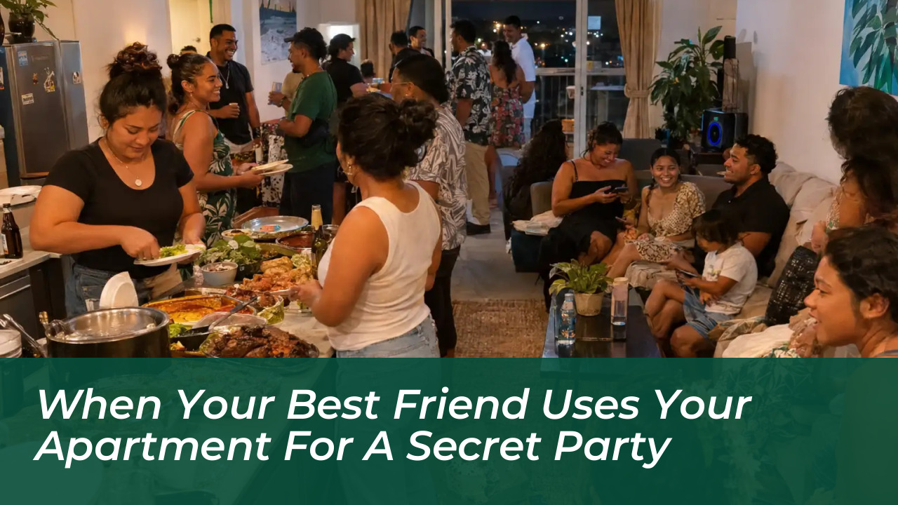 when your best friend uses your apartment for a secret party zeP0