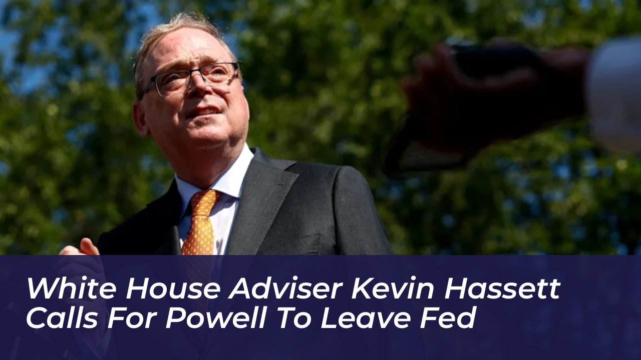 white house adviser kevin hassett calls for powell to leave fed tzTc