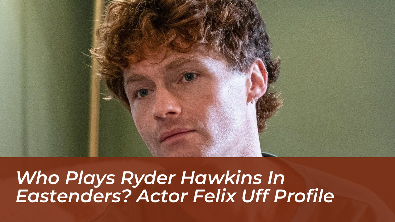 who plays ryder hawkins in eastenders actor felix uff profile RONz