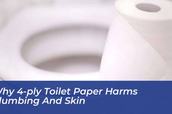 why 4 ply toilet paper harms plumbing and skin HGka
