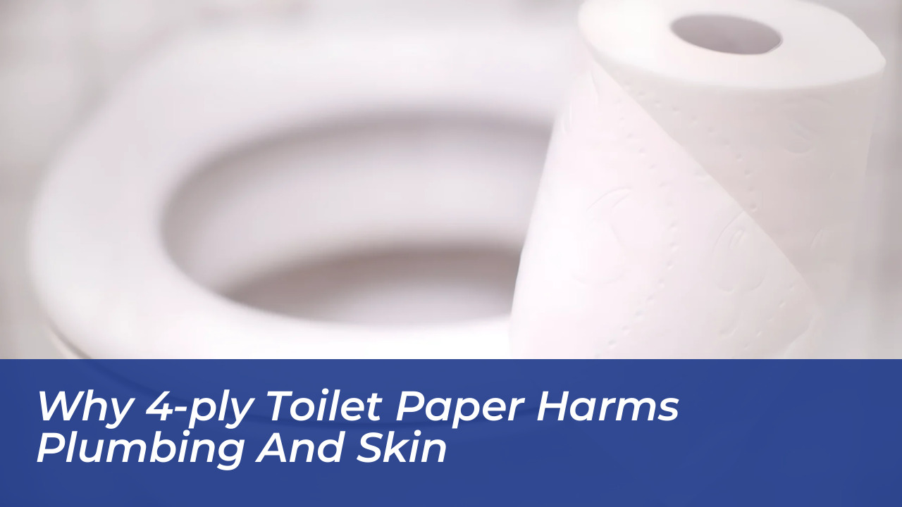 why 4 ply toilet paper harms plumbing and skin HGka