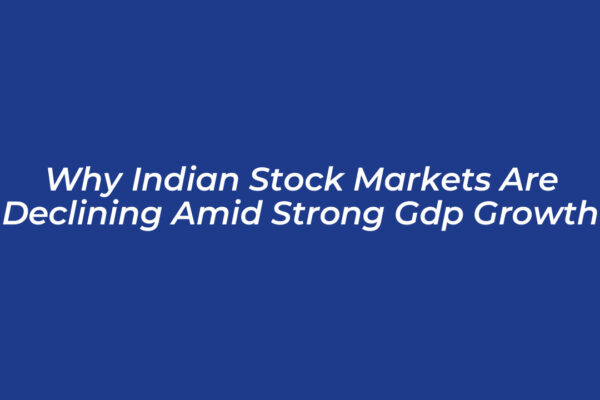 why indian stock markets are declining amid strong gdp growth PYmN