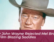 why john wayne rejected mel brooks hit film blazing saddles FXix