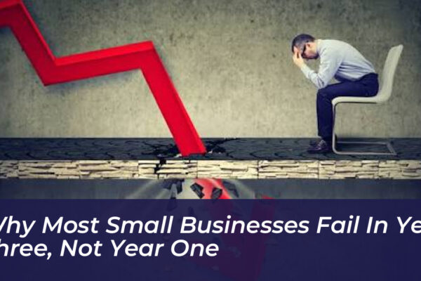 why most small businesses fail in year three not year one gqV8