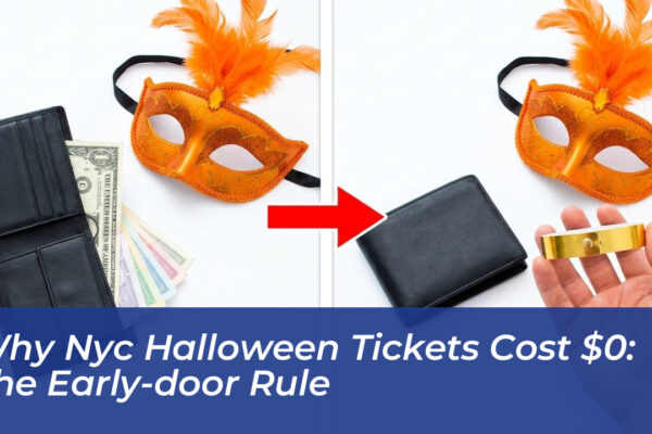 why nyc halloween tickets cost 0 the early door rule kF0L