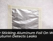 why sticking aluminum foil on walls in autumn detects leaks sV6t