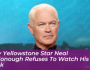 why yellowstone star neal mcdonough refuses to watch his work 4Kru