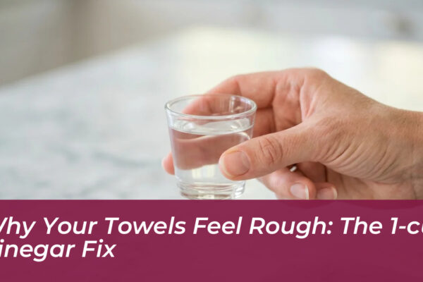 why your towels feel rough the 1 cup vinegar fix WzpZ