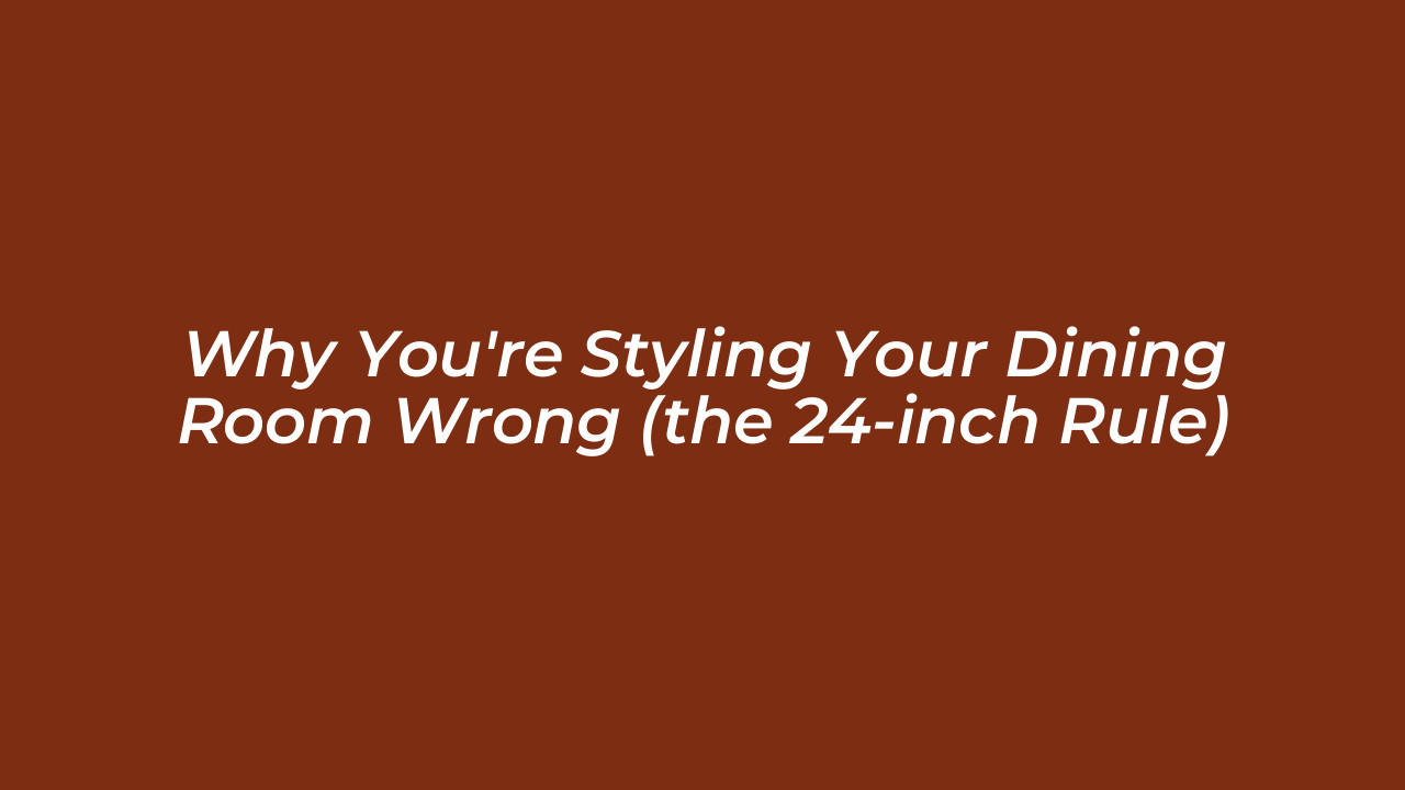 why youre styling your dining room wrong the 24 inch rule 12ej