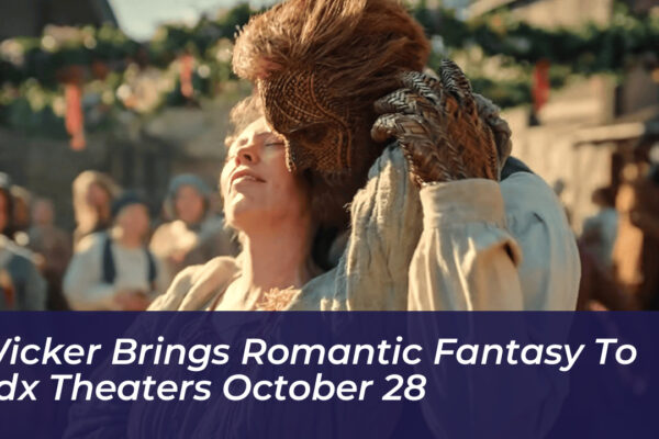 wicker brings romantic fantasy to 4dx theaters october 28 Oblh