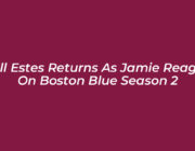 will estes returns as jamie reagan on boston blue season 2 ukpr