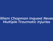 william chapman inquest reveals multiple traumatic injuries Upgu