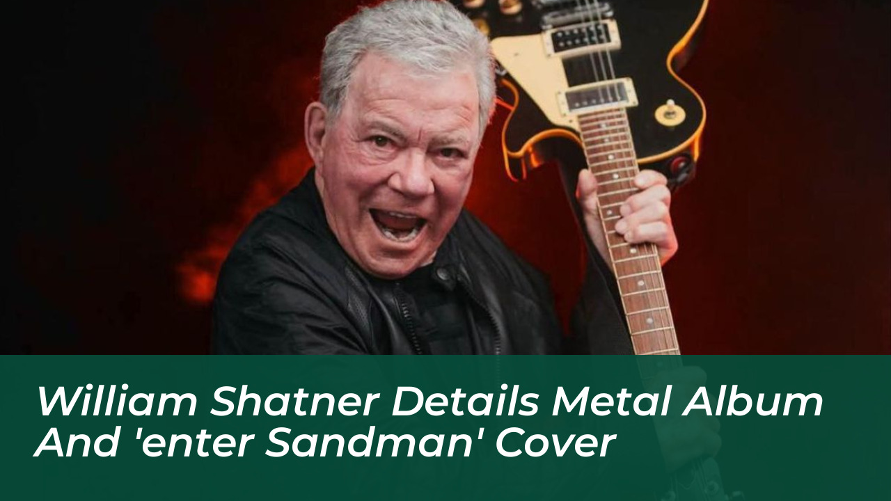 william shatner details metal album and enter sandman cover 3JXc