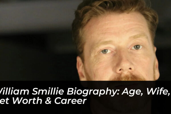 william smillie biography age wife net worth career O4n4
