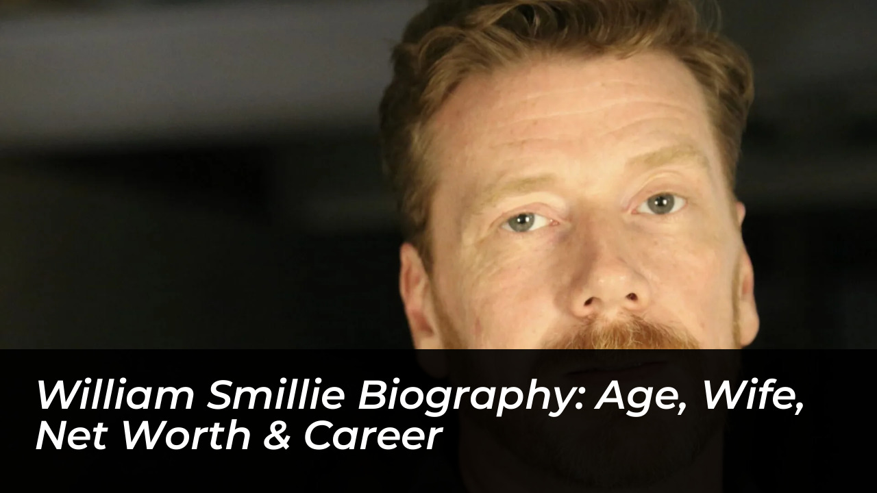 william smillie biography age wife net worth career O4n4