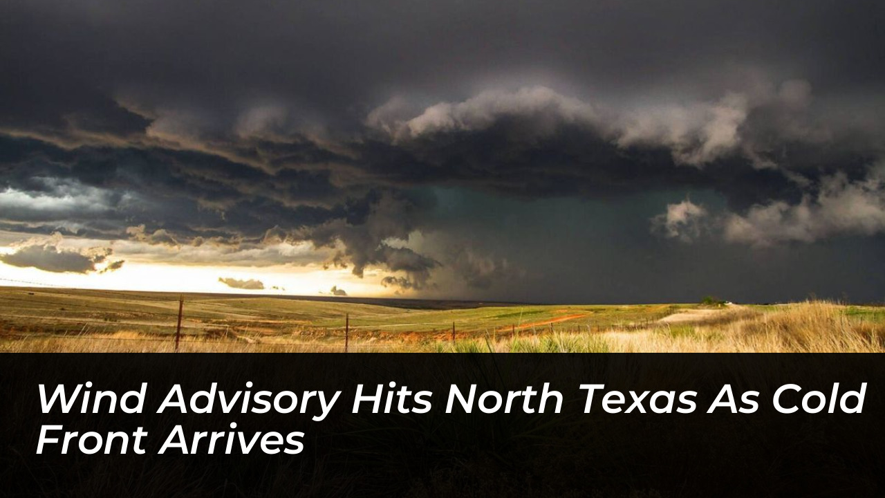 wind advisory hits north texas as cold front arrives tprg