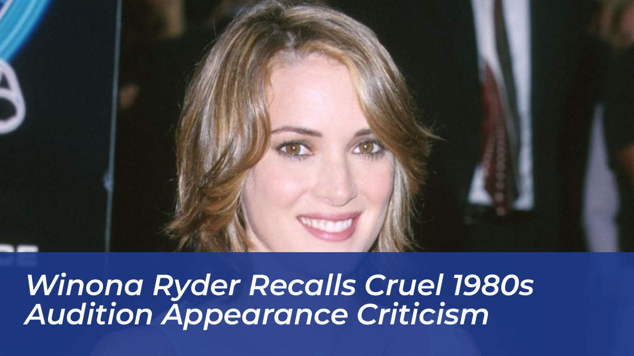 winona ryder recalls cruel 1980s audition appearance criticism tfYJ