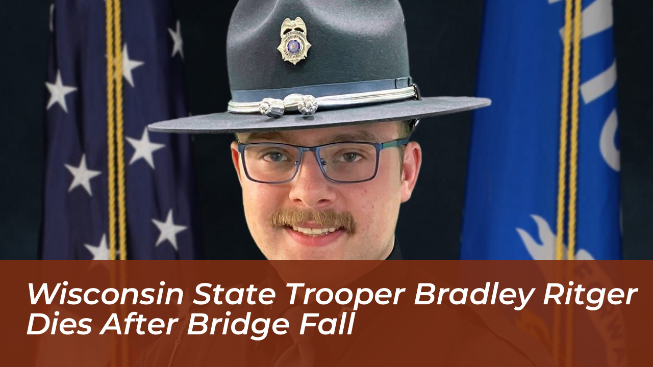 wisconsin state trooper bradley ritger dies after bridge fall acLa